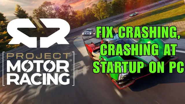 Project Motor Racing Not Launching: How to Fix Startup Crashes
